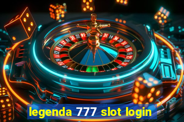 legenda 777 slot login