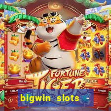 bigwin slots - slot machines