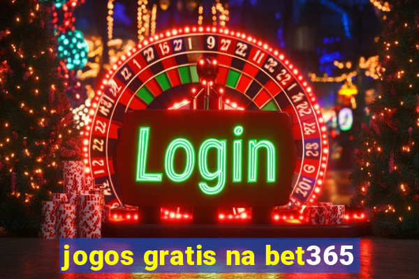 jogos gratis na bet365