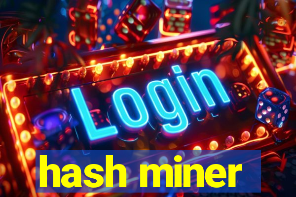 hash miner