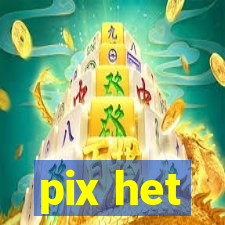 pix het