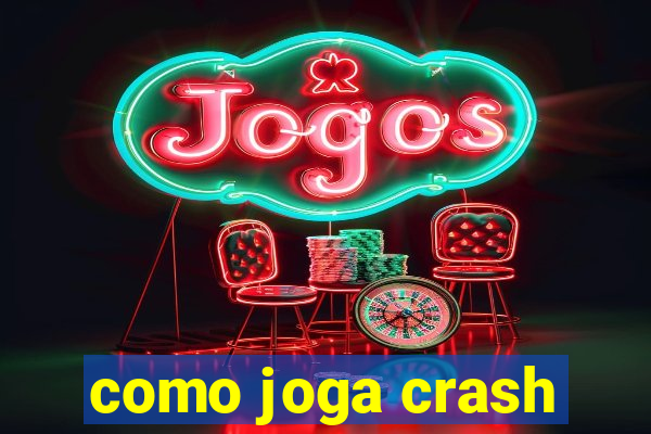 como joga crash