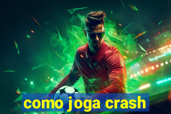 como joga crash