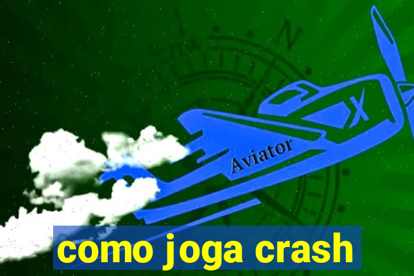 como joga crash