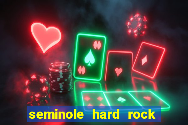 seminole hard rock hotel casino hollywood