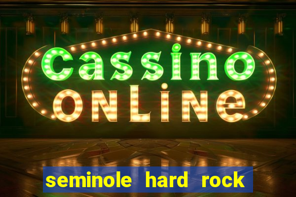 seminole hard rock hotel casino hollywood