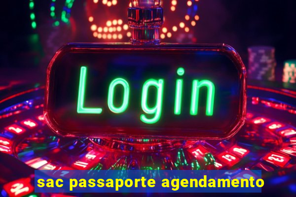 sac passaporte agendamento