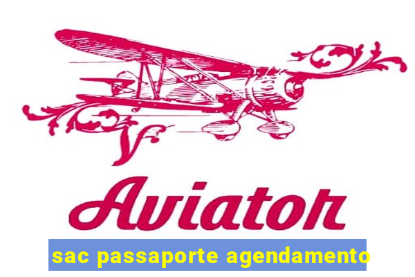 sac passaporte agendamento