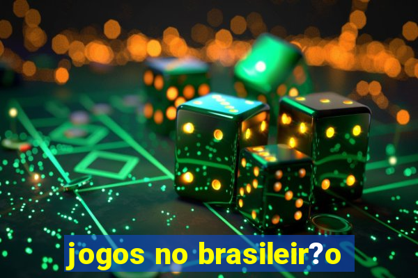 jogos no brasileir?o