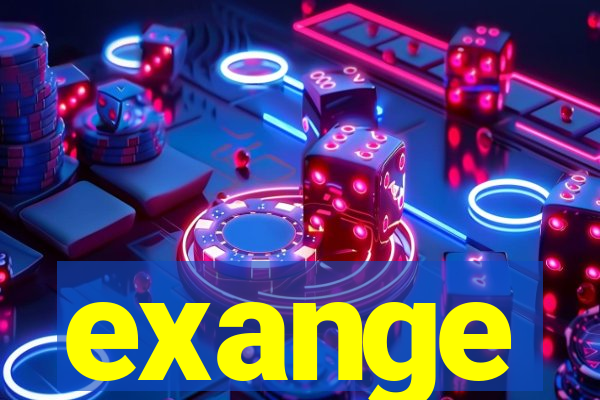 exange