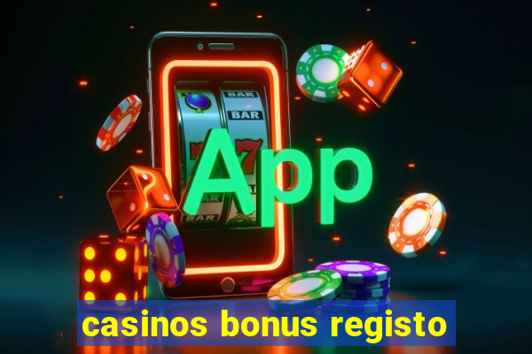 casinos bonus registo