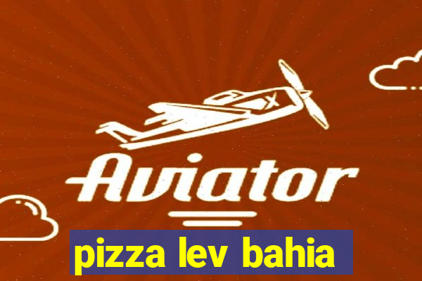 pizza lev bahia