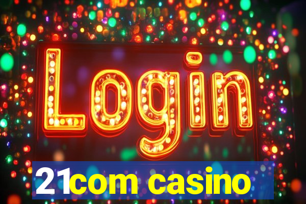 21com casino