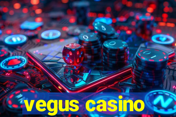 vegus casino