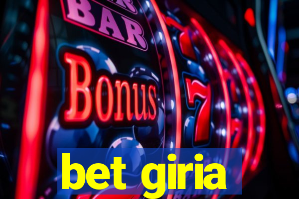 bet giria