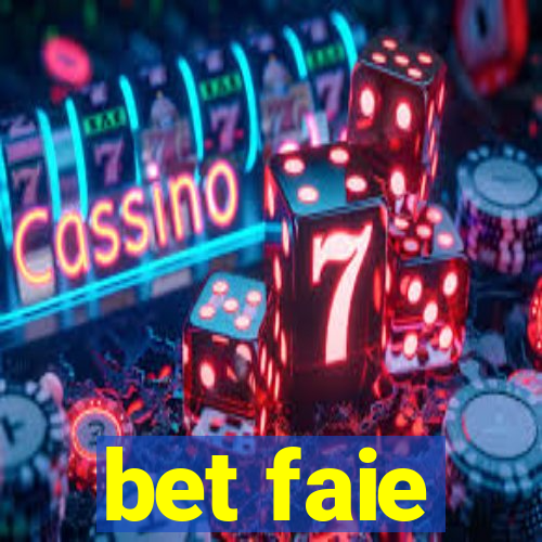 bet faie