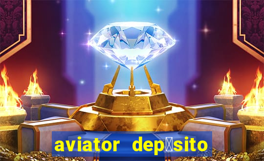 aviator dep贸sito de 1 real