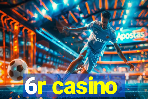 6r casino