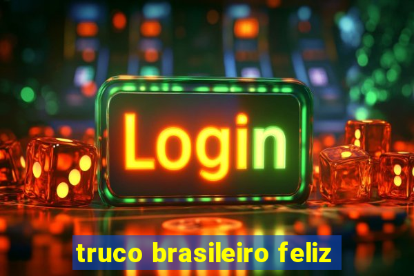 truco brasileiro feliz