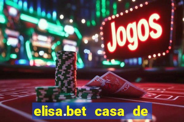 elisa.bet casa de apostas esportivas e casino online ltda