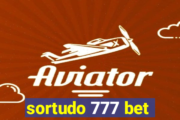 sortudo 777 bet