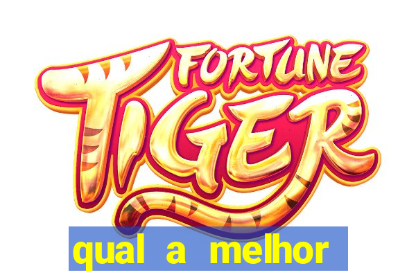 qual a melhor plataforma para o jogo do tigre