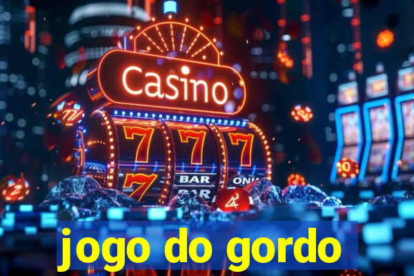 jogo do gordo