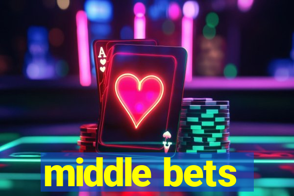 middle bets