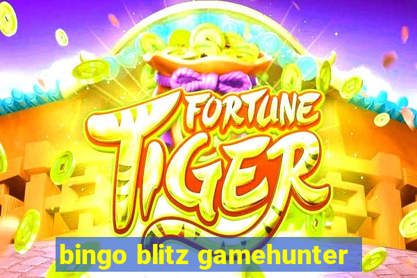 bingo blitz gamehunter