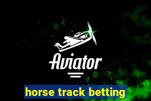 horse track betting