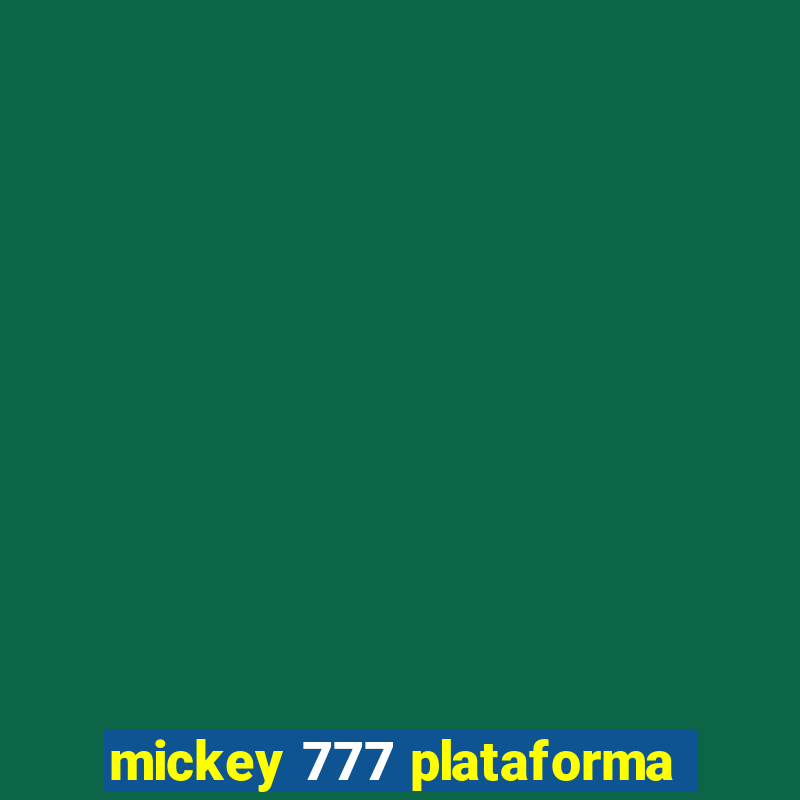 mickey 777 plataforma