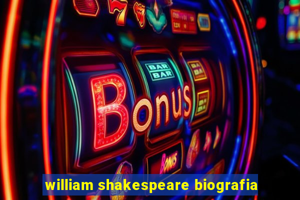 william shakespeare biografia