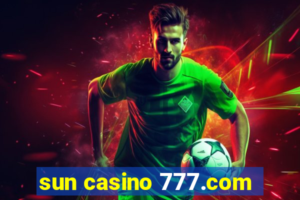 sun casino 777.com