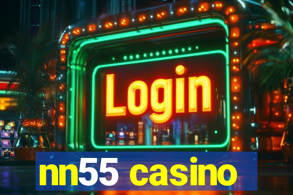 nn55 casino