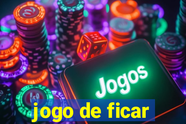 jogo de ficar