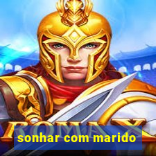 sonhar com marido