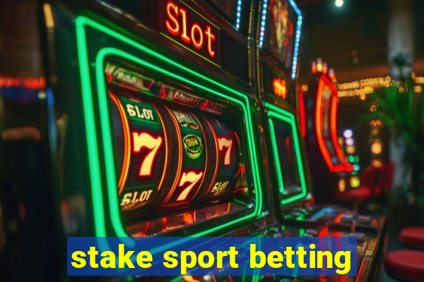 stake sport betting