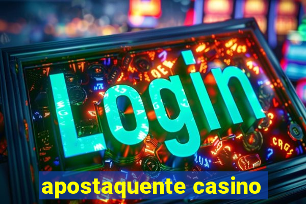 apostaquente casino