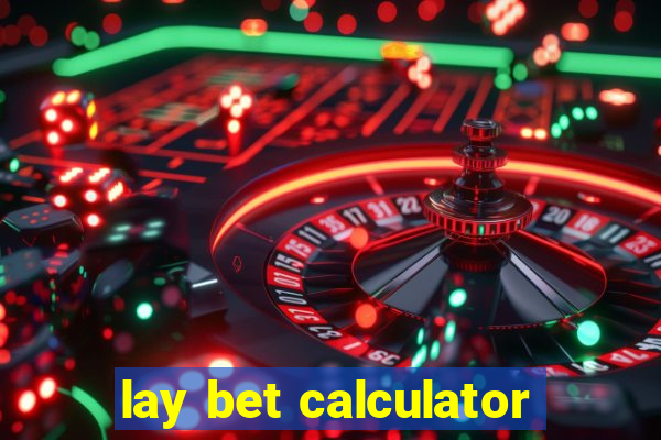 lay bet calculator