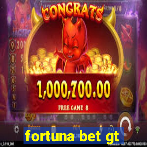 fortuna bet gt