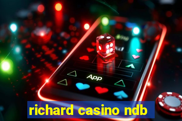 richard casino ndb