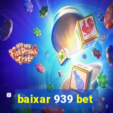 baixar 939 bet