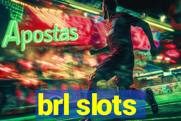 brl slots