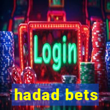 hadad bets