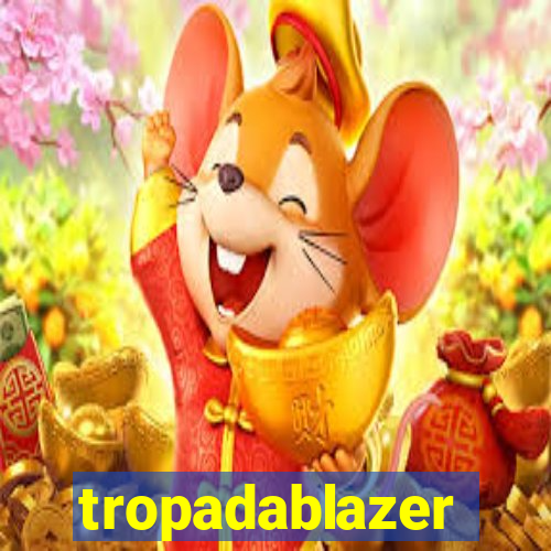 tropadablazer