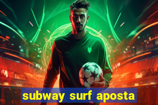 subway surf aposta