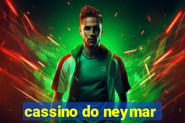 cassino do neymar