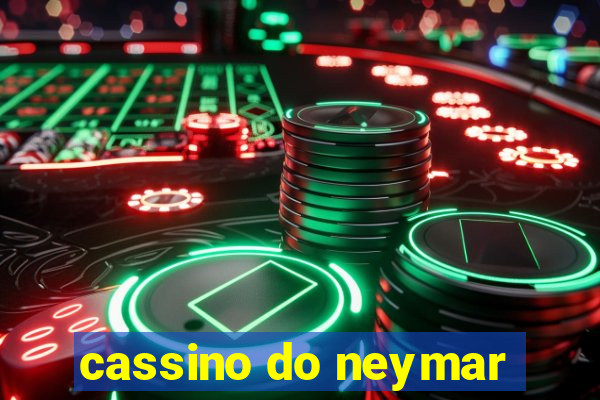 cassino do neymar