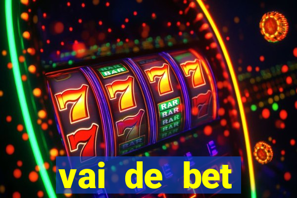 vai de bet esportes da sorte