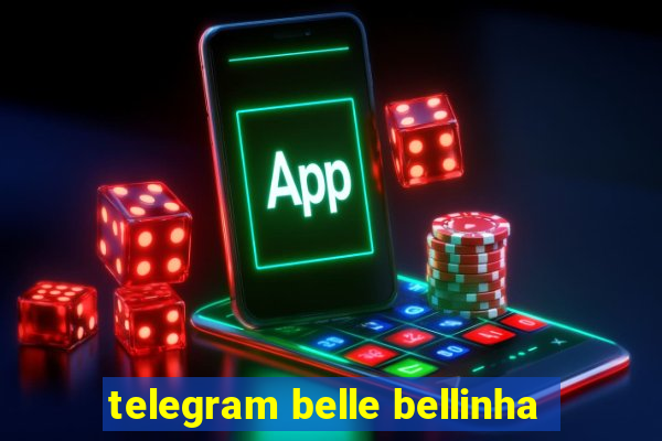 telegram belle bellinha